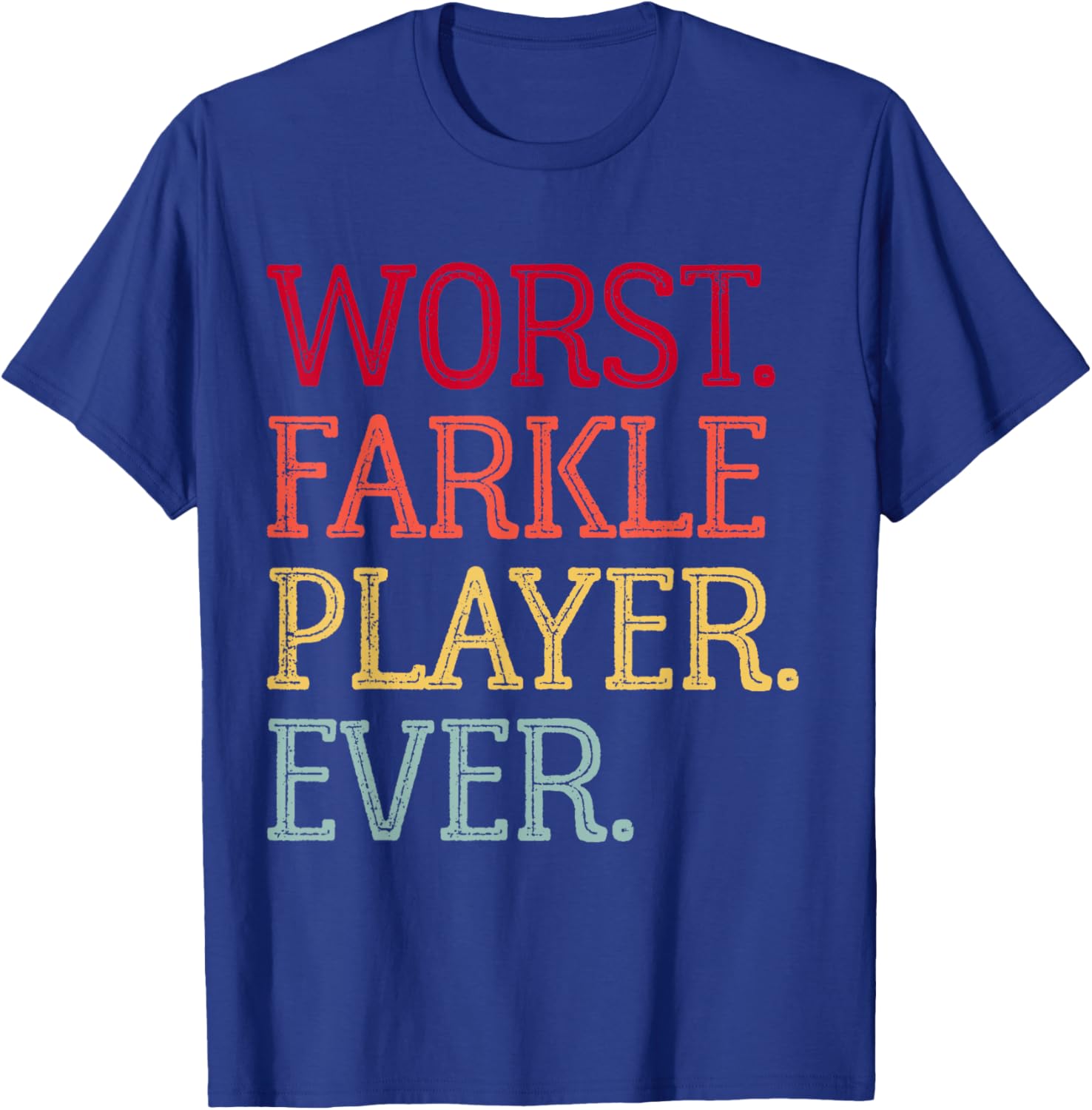 Worst Farkle Player Ever Vintage Farkle Dice Game T-Shirt - T-Shirt | Royal