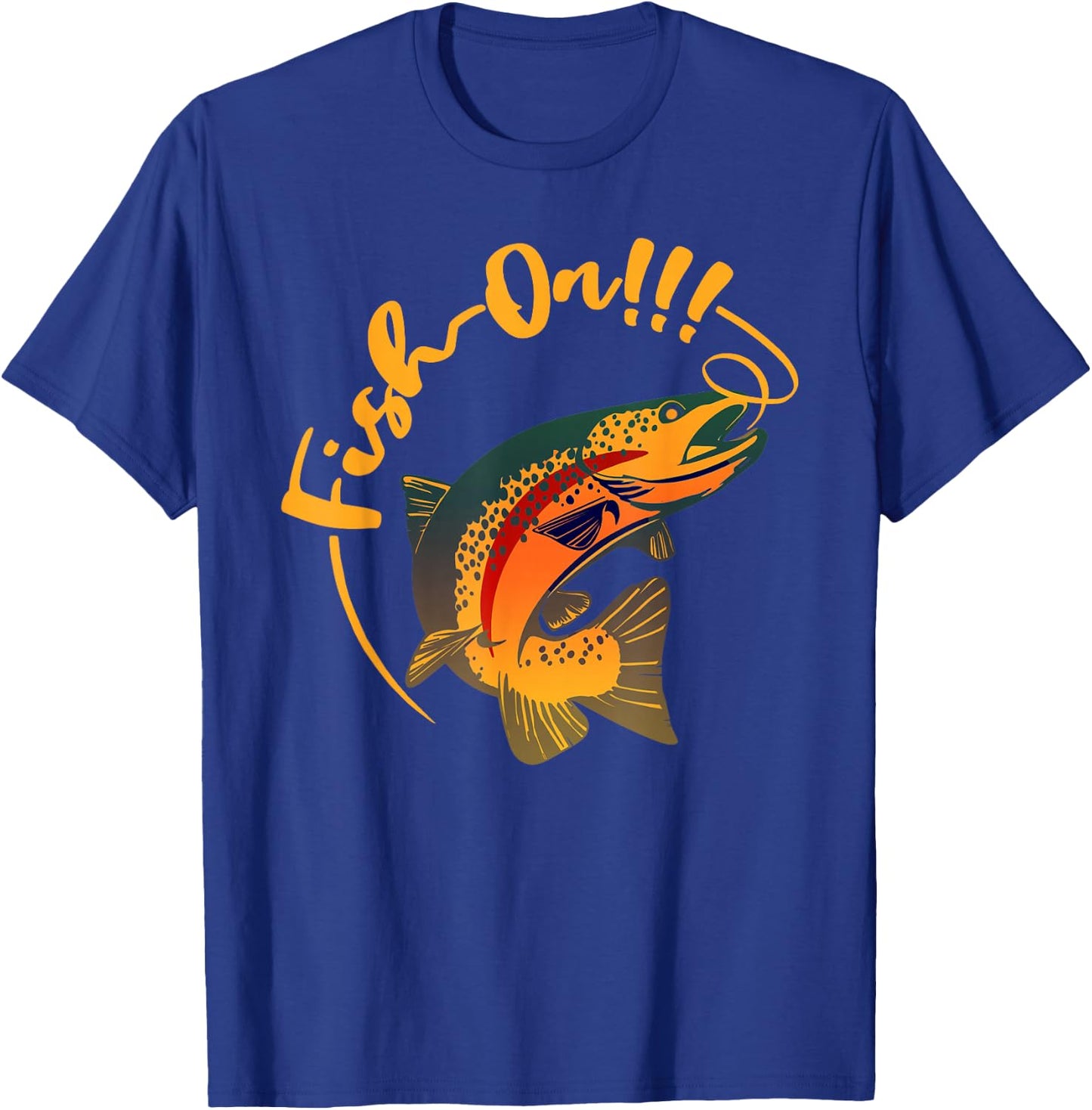 Fish On!!! Rainbow Trout Fishing T-Shirt - T-Shirt | Royal