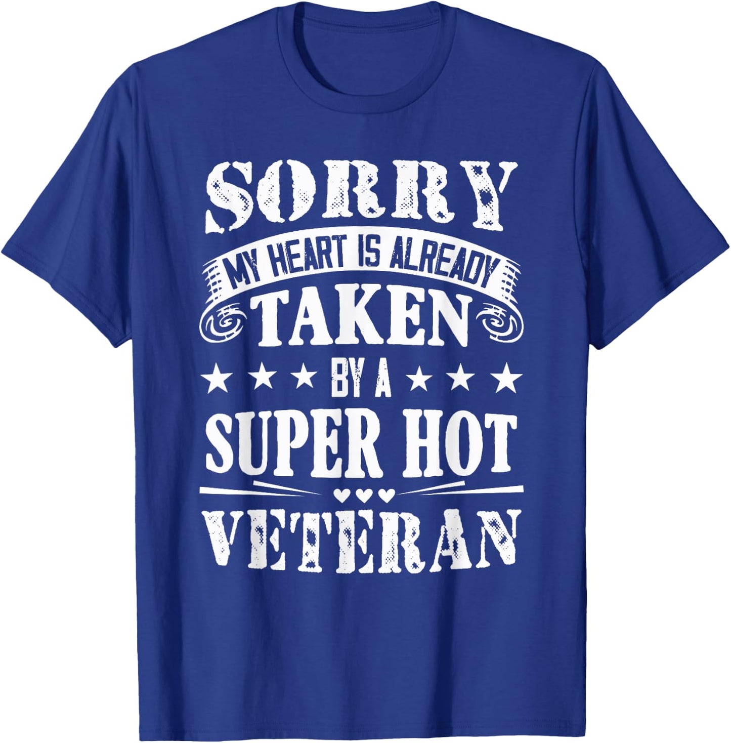 Sorry My Heart Is taken By A Super Hot Veteran T-Shirt - T-Shirt | Royal