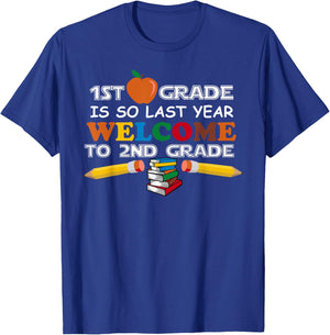 1st Grade Is So Last Year Welcome 2nd Grade Back To School T-Shirt - T-Shirt | Royal