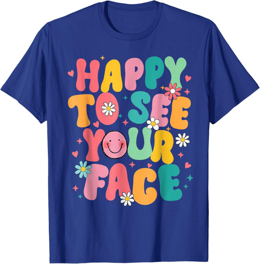happy to see your face Teacher back to school T-Shirt - T-Shirt | Royal