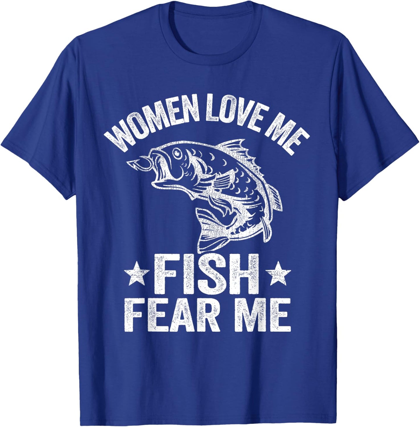 Women Love Me Fish Fear Me Men Vintage Funny Bass Fishing T-Shirt - T-Shirt | Royal
