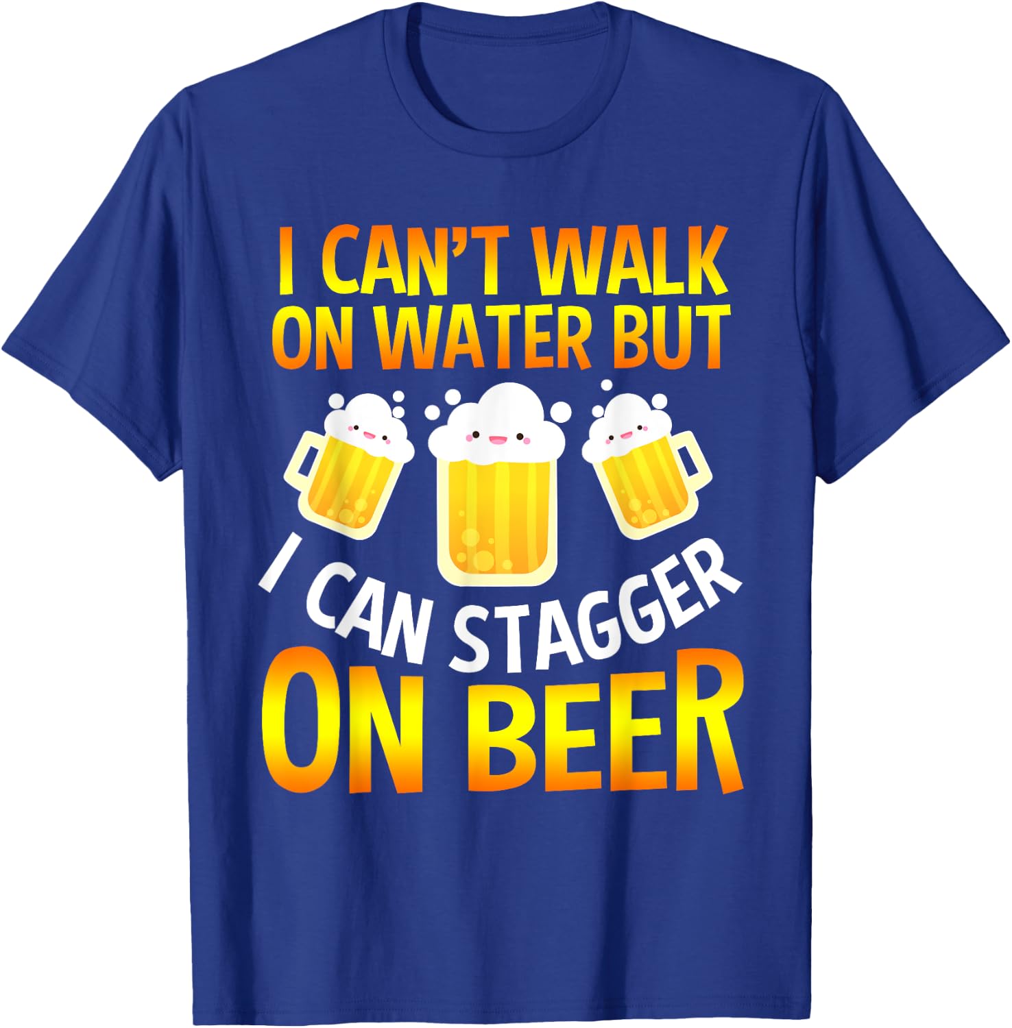 I Cant Walk On Water But I Can Stagger On Beer Gifts Men T-Shirt - T-Shirt | Royal