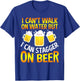 I Cant Walk On Water But I Can Stagger On Beer Gifts Men T-Shirt - T-Shirt | Royal