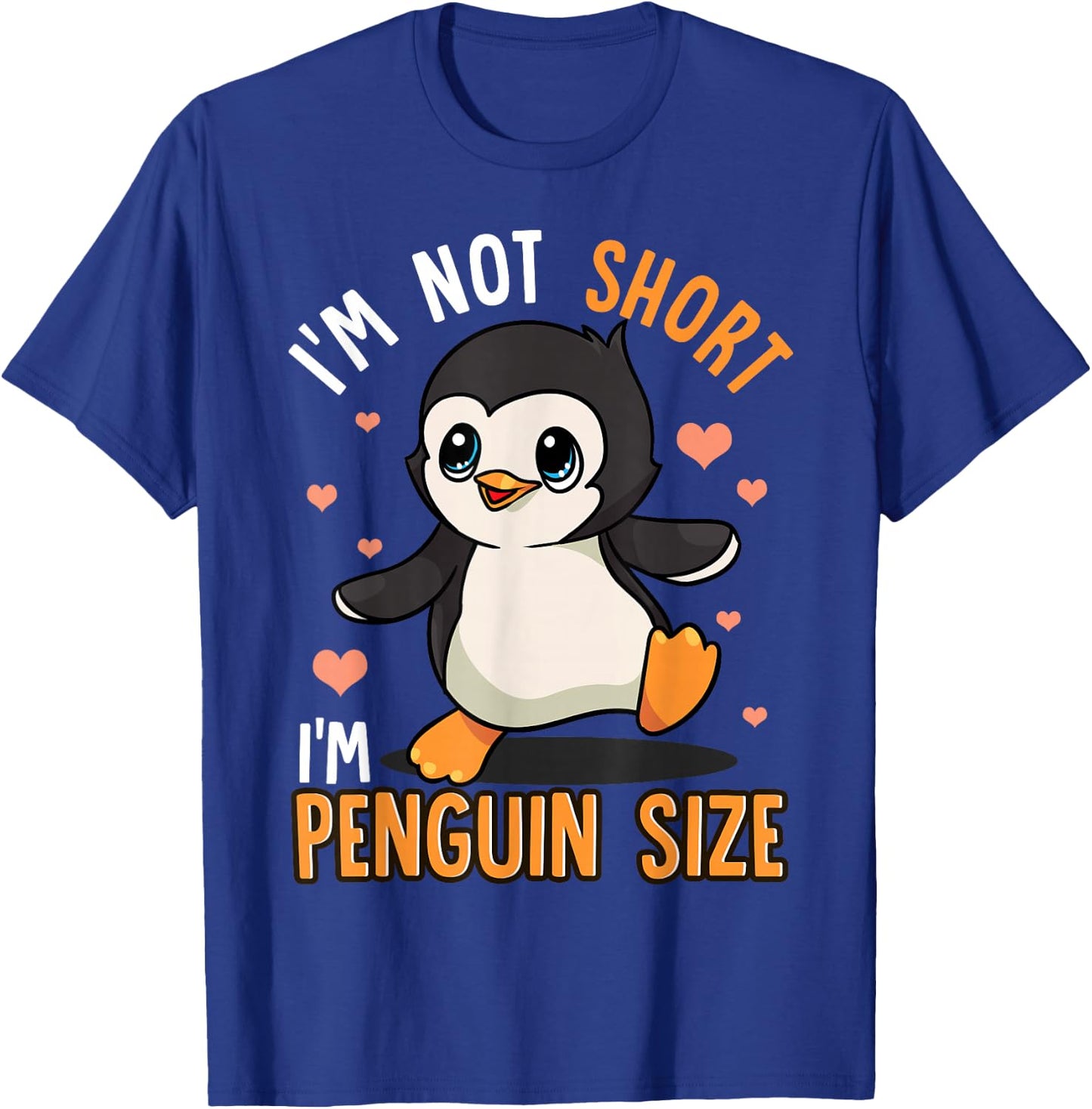 Penguins Zoo Animals Funny I'm Not Short I'm Penguin Size T-Shirt - T-Shirt | Royal