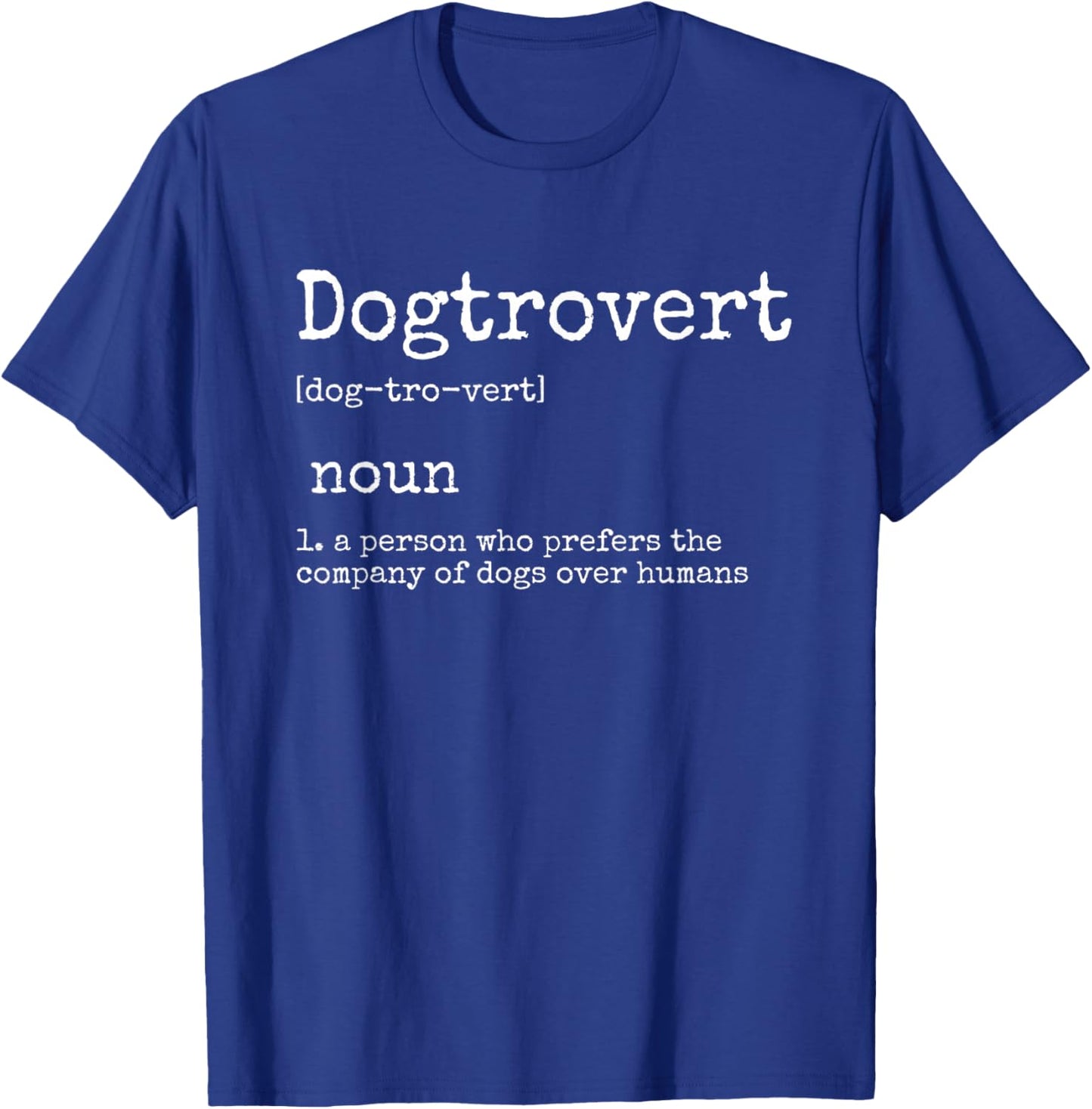 Dogtrovert Definition, Funny Dog Shirts Men, Dog T-Shirt - T-Shirt | Royal