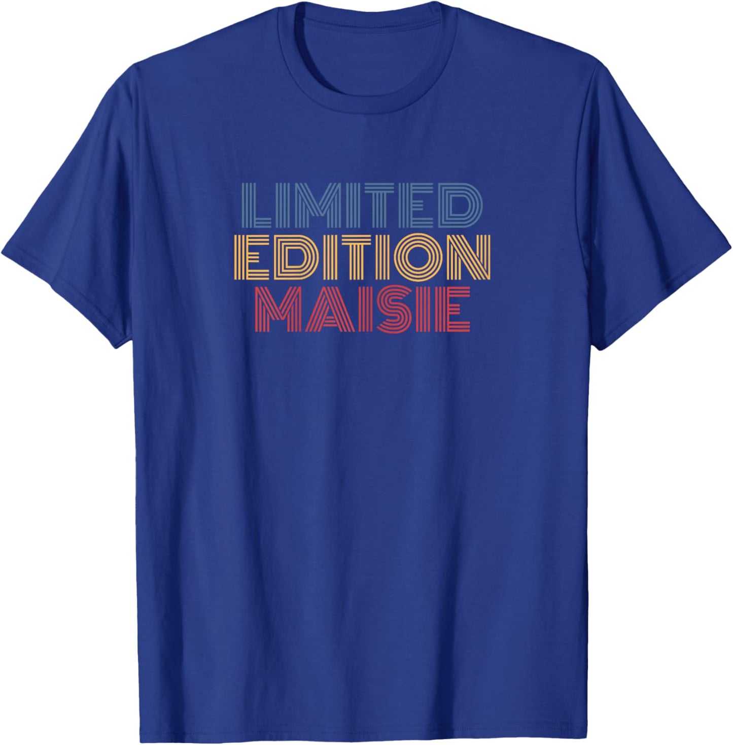 Maisie Limited Editon Personalized Name funny T-Shirt - T-Shirt | Royal