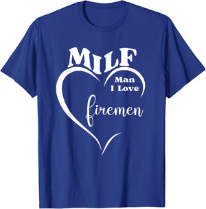 MILF Man I Love Firemen Funny Firefighter Rescue Hero Gift T-Shirt - T-Shirt | Royal