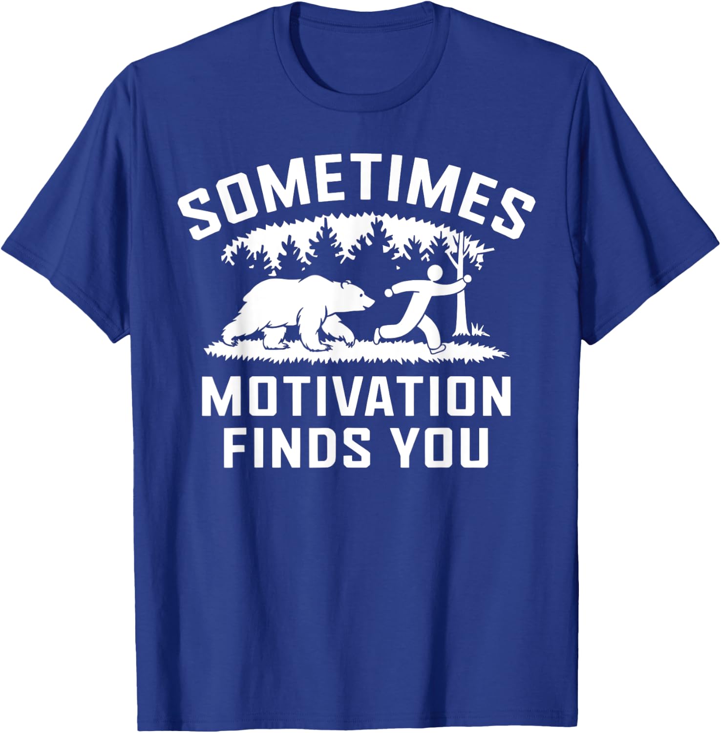 Motivation Finds You Bear Chasing Runner Funny Exercise T-Shirt - T-Shirt | Royal