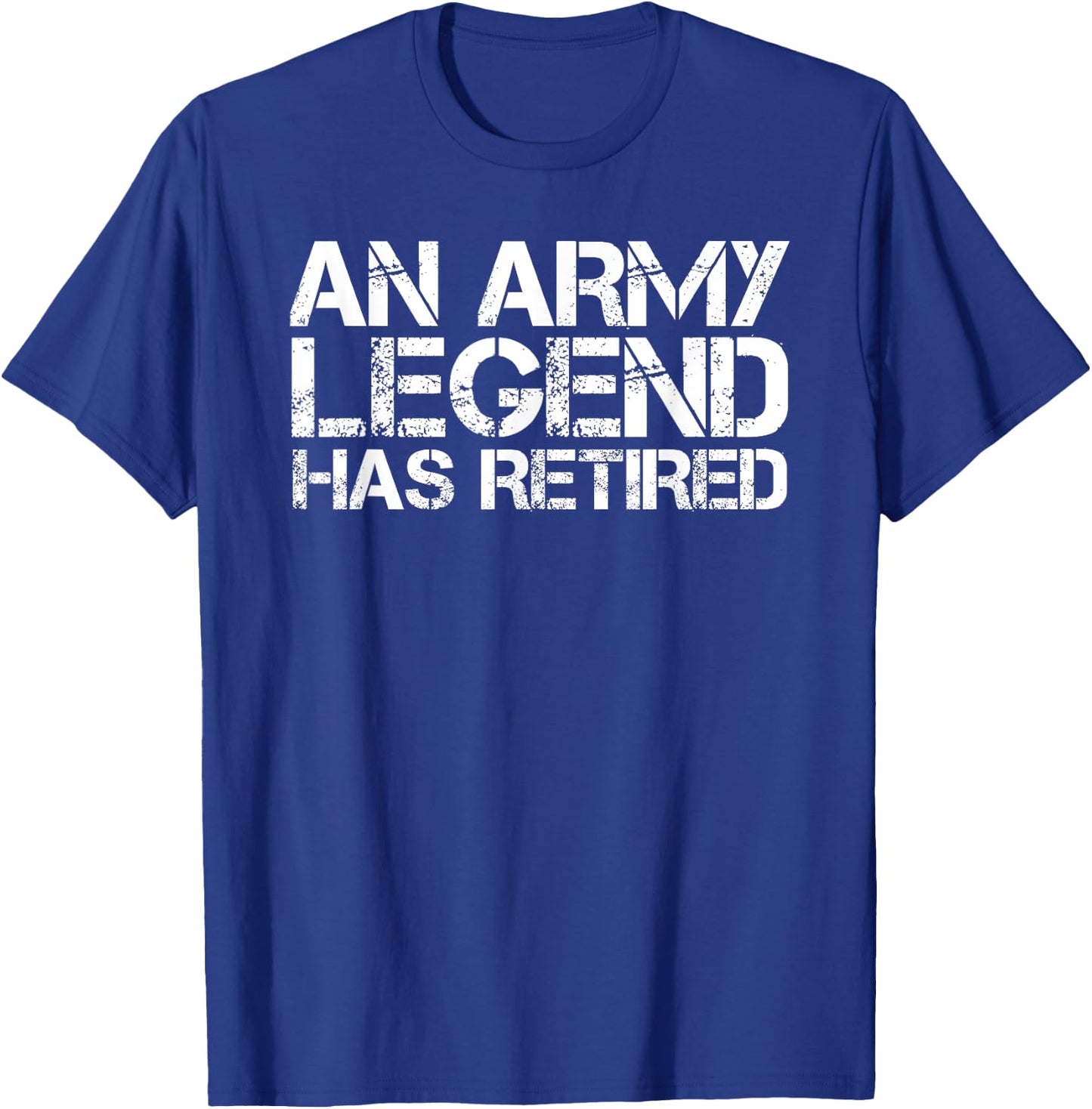 AN ARMY LEGEND HAS RETIRED Shirt Funny Retirement Gift T-Shirt - T-Shirt | Royal