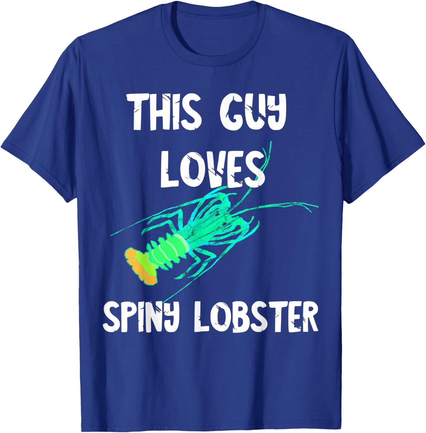 This Guy Loves Spiny Lobster Crustacean Seafood Mudbug T-Shirt - T-Shirt | Royal