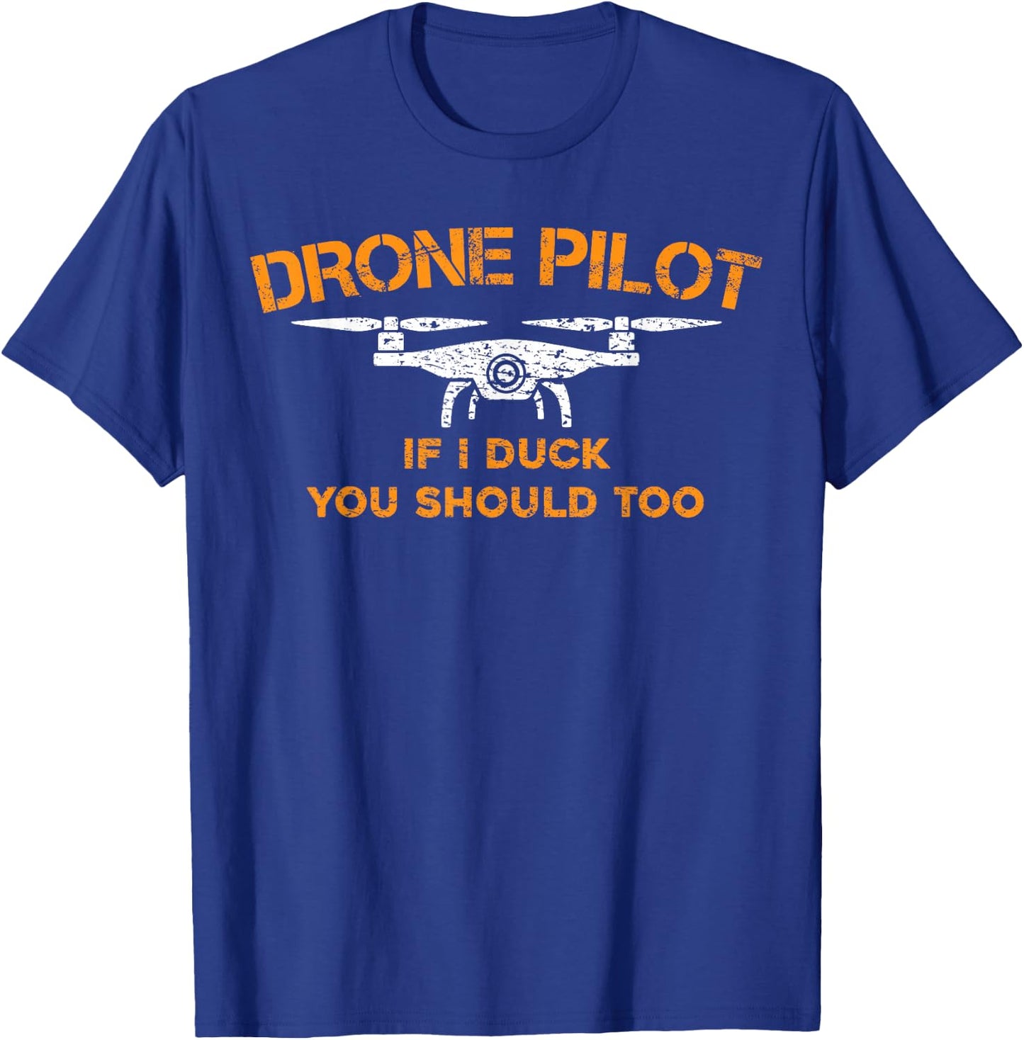 Drone Pilot If I Duck You Should Too - Funny RC Quadcopter T-Shirt - T-Shirt | Royal
