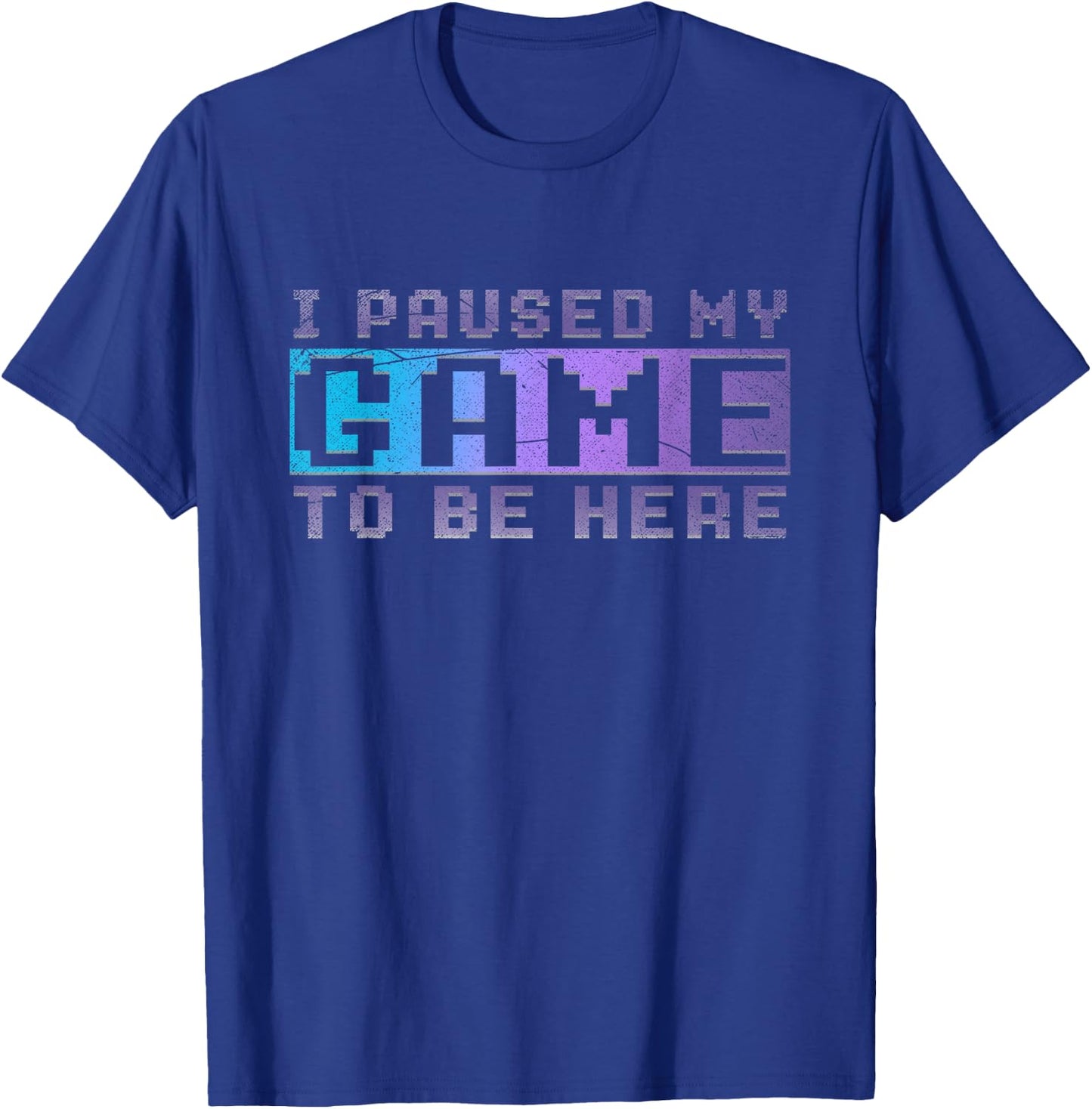 Funny Video Gamer Gift I Paused My Game To Be Here Gaming T-Shirt - T-Shirt | Royal