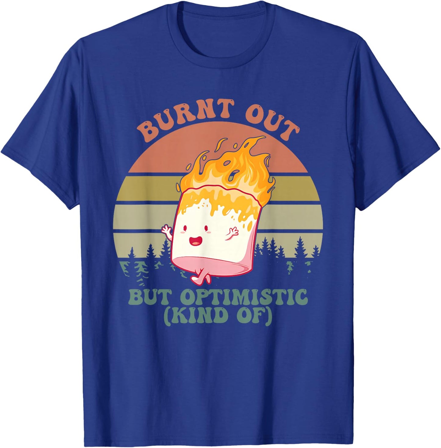 Burnt Out But Optimistic (Kind Of) Apparel T-Shirt - T-Shirt | Royal