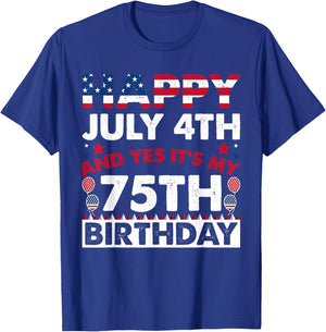 Happy July 4th and Yes It's My 75th Birthday Independence Women Kids Men T-Shirt - T-Shirt | Royal