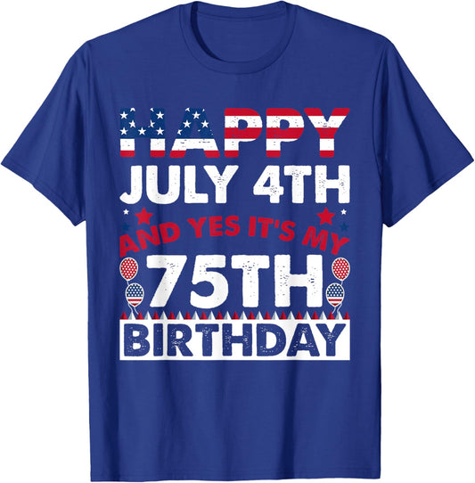 Happy July 4th and Yes It's My 75th Birthday Independence Women Kids Men T-Shirt - T-Shirt | Royal