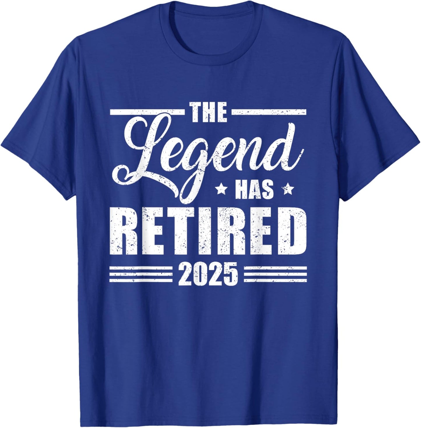 The Legend Has Retired 2025 Funny Retirement 2025 T-Shirt - T-Shirt | Royal