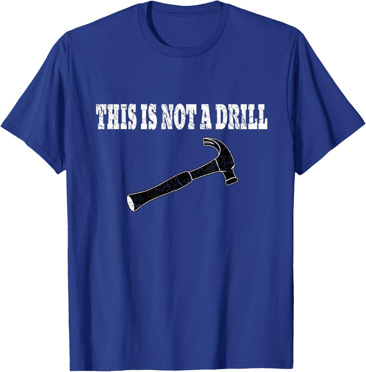 This Is Not A Drill Shirt, Hammer Shirt, Punny T-Shirt - T-Shirt | Royal