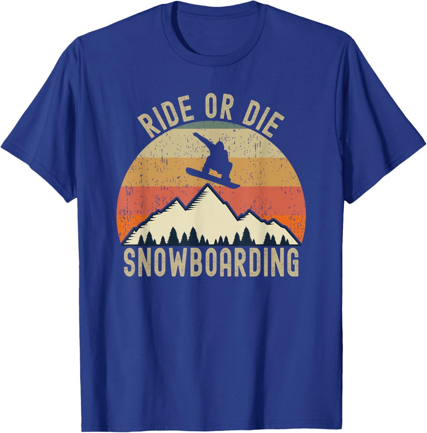 Ride Or Die Snowboarding Snowboard Snowboarder Quote T-Shirt - T-Shirt | Royal
