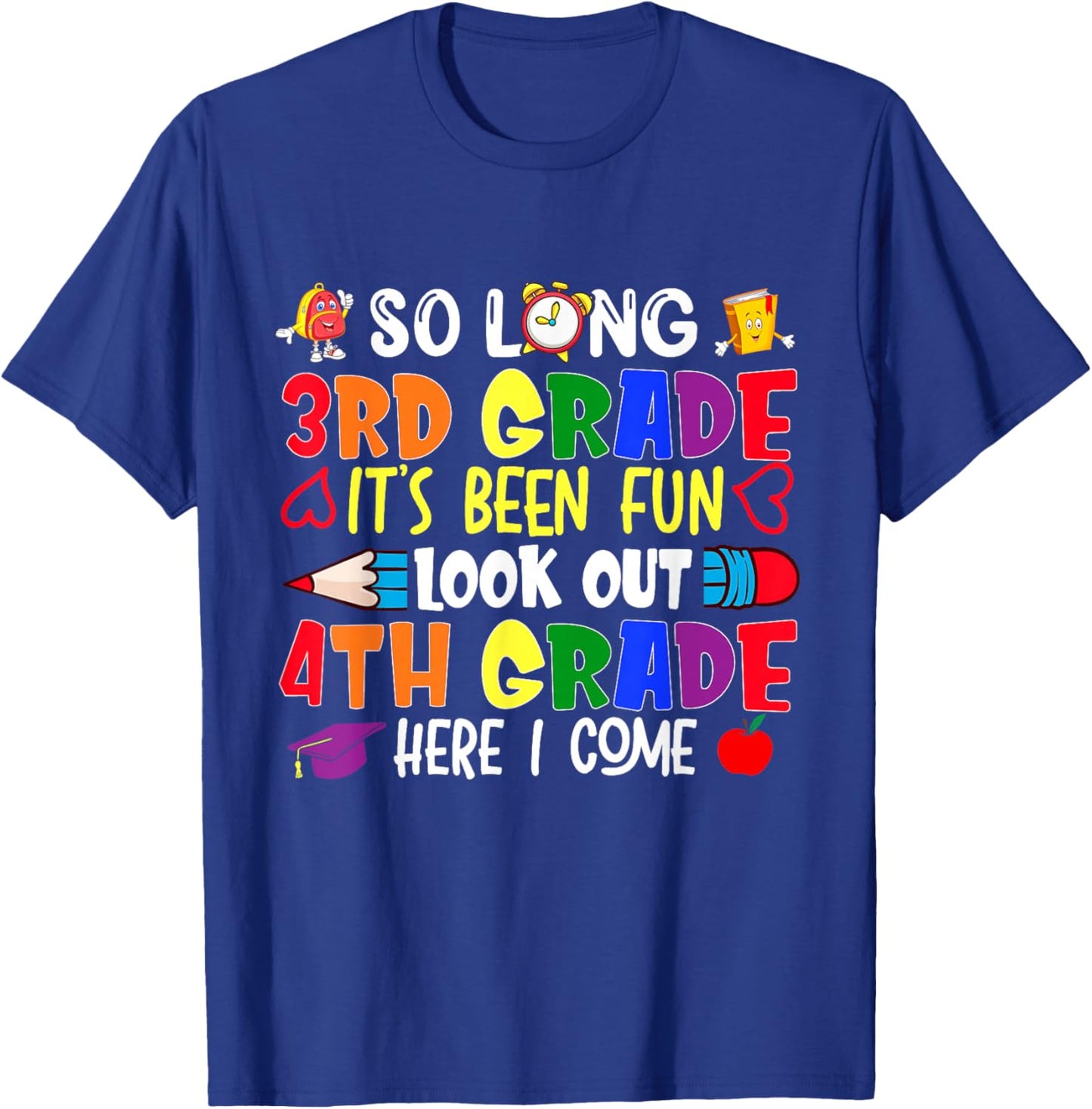 So Long 3rd Grade It's been Fun Look Out 4th Grade T-Shirt - T-Shirt | Royal