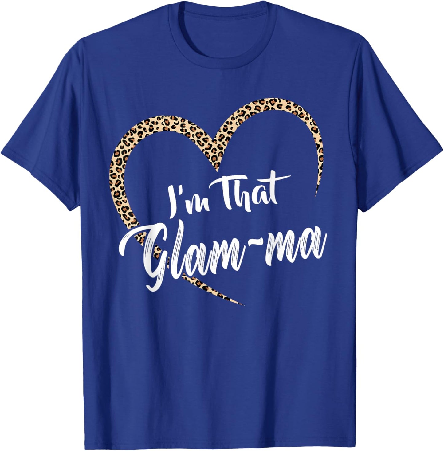 Grandma I'm That Glam-ma Grandma T-Shirt - T-Shirt | Royal