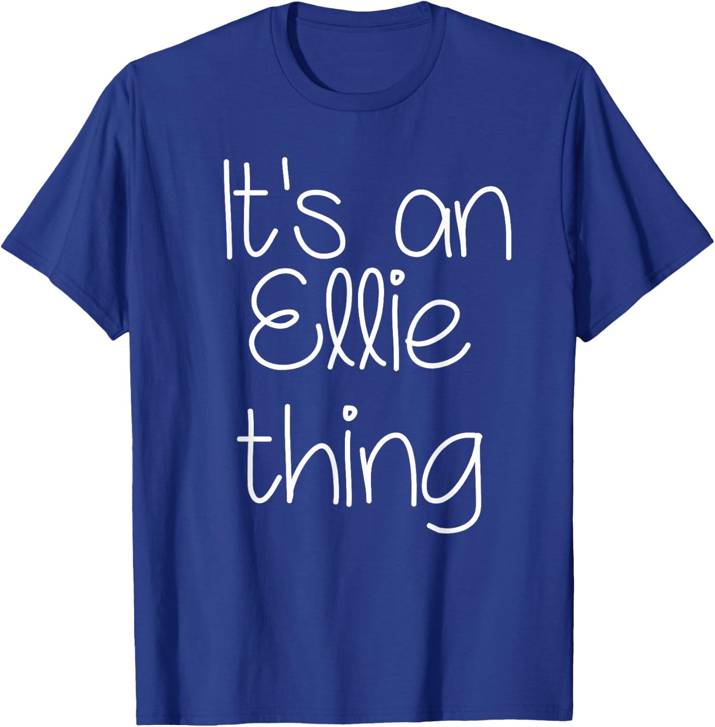 IT'S AN ELLIE THING Funny Birthday Women Name Gift T-Shirt - T-Shirt | Royal