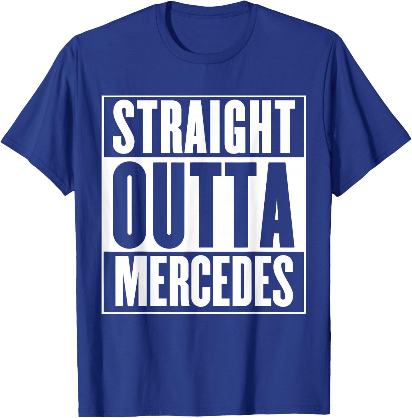 Mercedes - Straight Outta Mercedes T-Shirt - T-Shirt | Royal