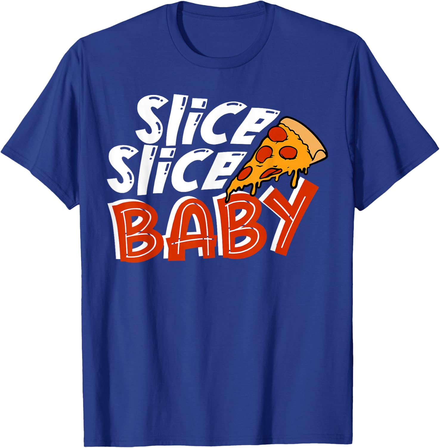 Slice Slice Baby funny , Women, kids T-Shirt - T-Shirt | Royal