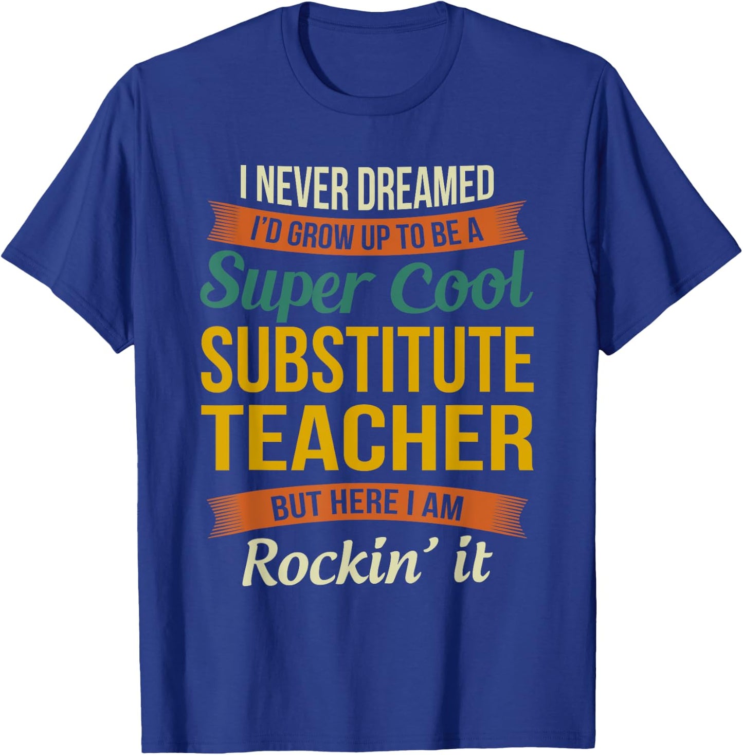 Substitute Teacher Gifts Funny Appreciation Women T-Shirt - T-Shirt | Royal