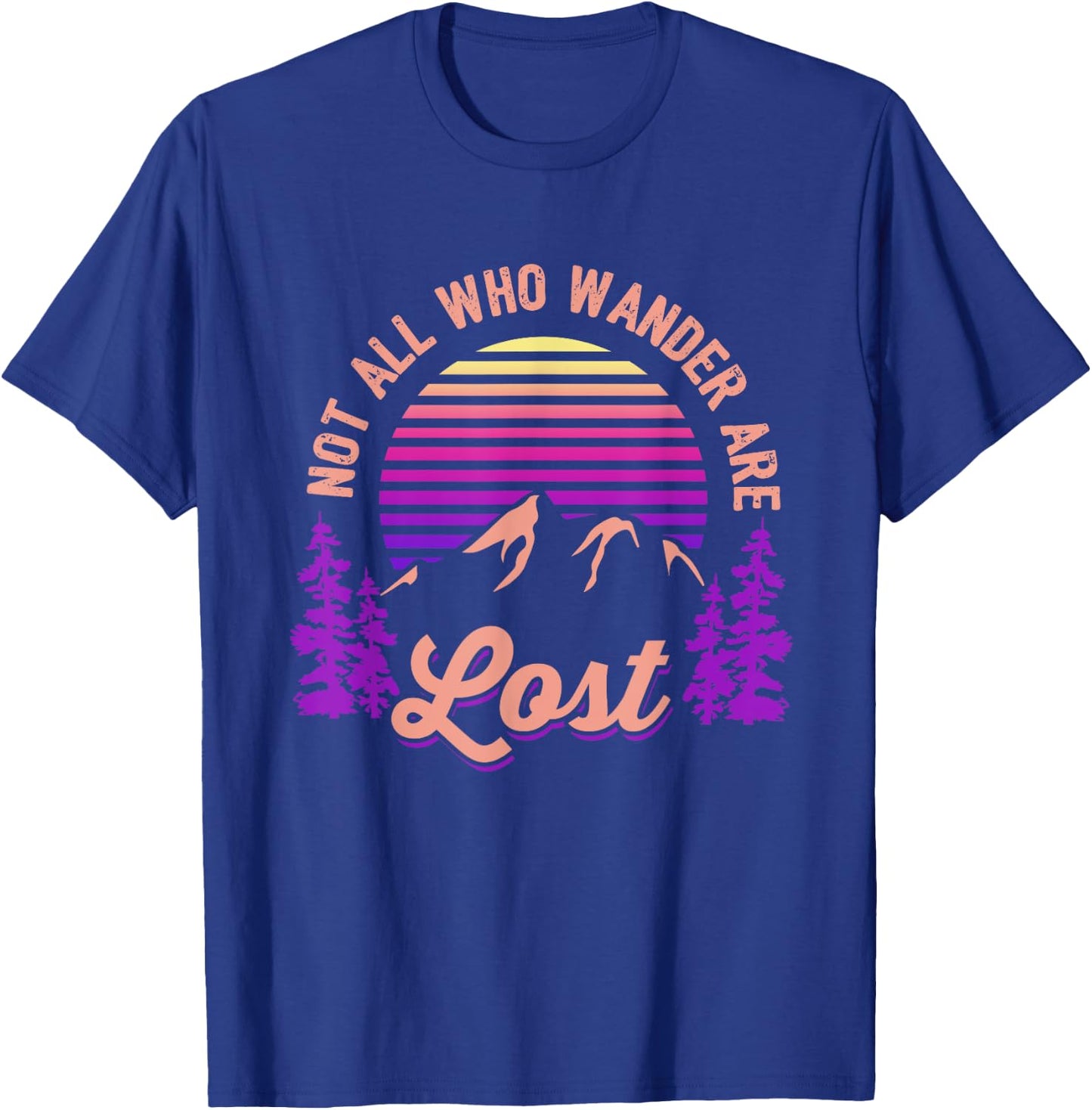 Not All Who Wander Are Lost Vintage Mountains Gift Hiker T-Shirt - T-Shirt | Royal