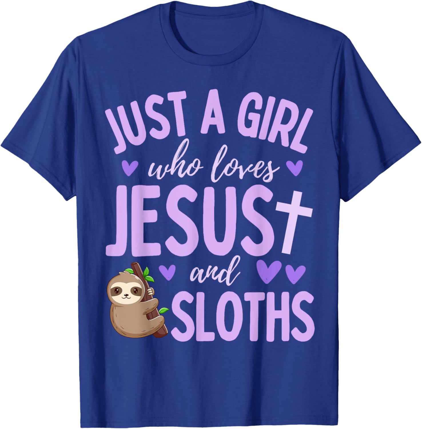 Just A Girl Who Loves Jesus and Sloths Christian Cute T-Shirt - T-Shirt | Royal
