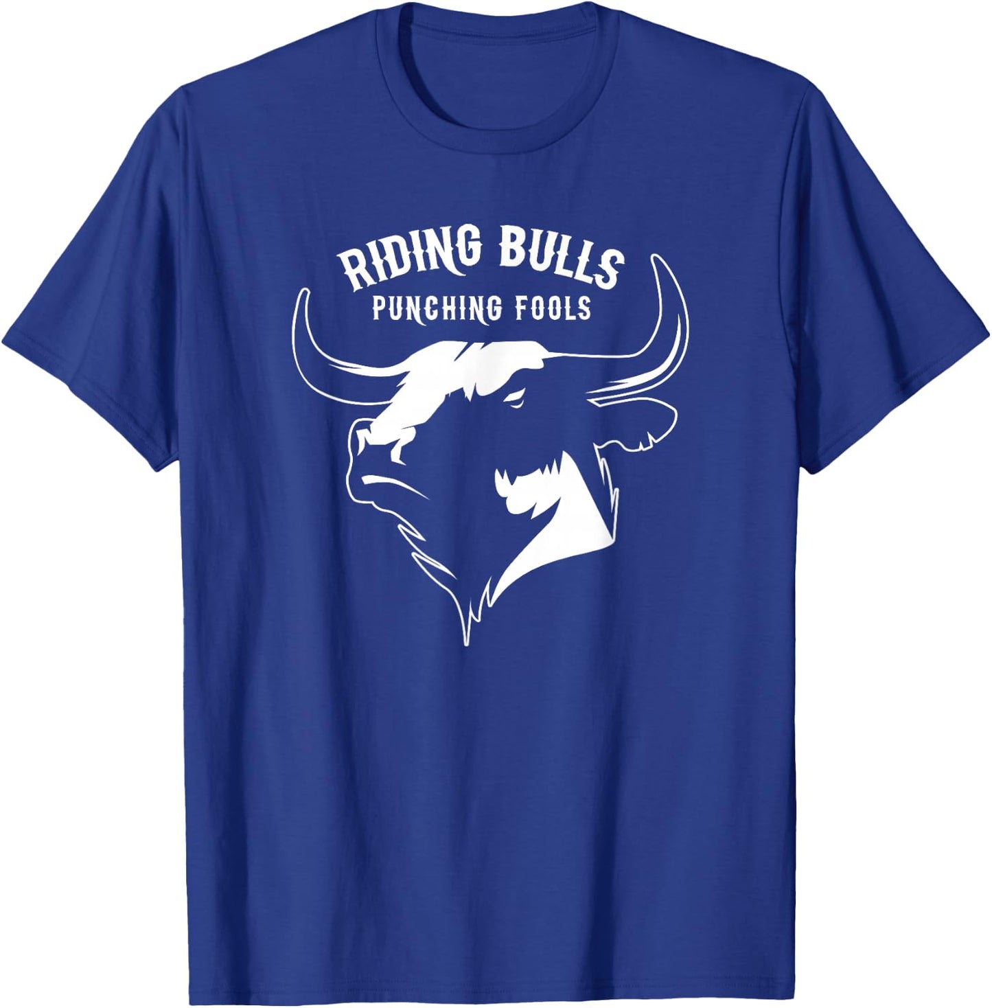 Riding Bulls And Punching Fools - Bull Riding Cowboy T-Shirt - T-Shirt | Royal