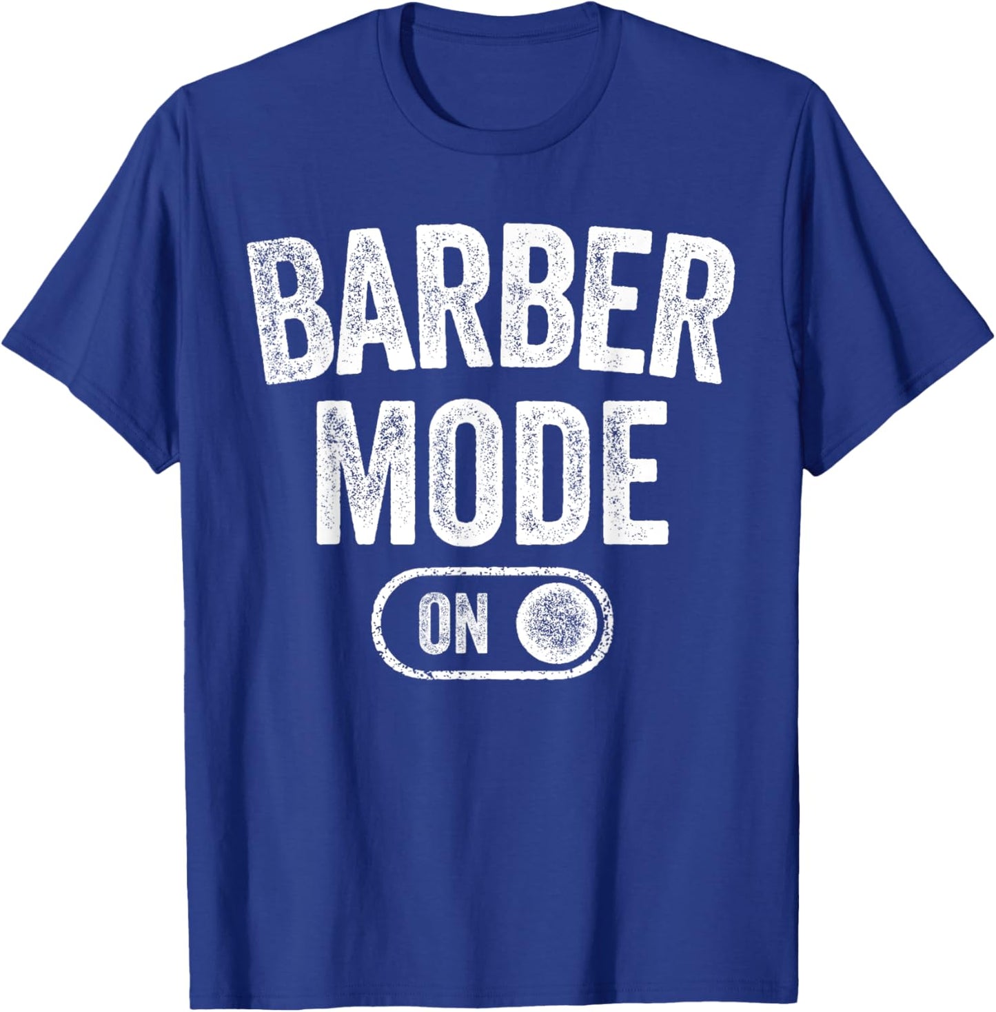Barber Mode On Funny Hair Stylist Gift Grooming T-Shirt - T-Shirt | Royal