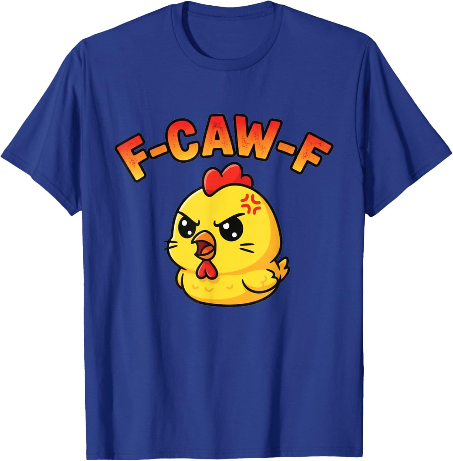 Funny F-Caw-F f CAW f Crow Kawi Chicken and Men FCAW T-Shirt - T-Shirt | Royal