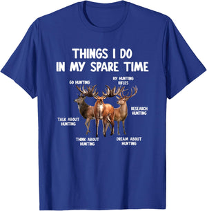 Things I Do In My Spare Time Funny Hunting Lover Men Women T-Shirt - T-Shirt | Royal