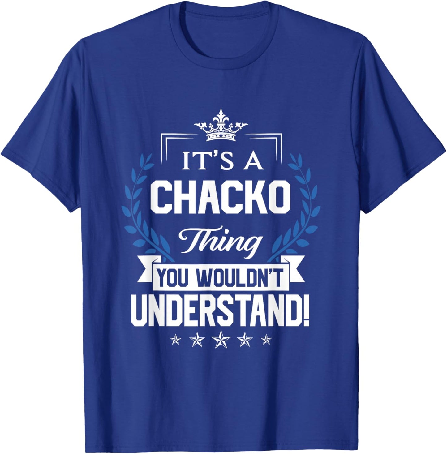 Chacko Name - Chacko Thing Name You Wouldn't Understand T-Shirt - T-Shirt | Royal