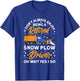 Snow Plow Truck Being a retired Snow Plow Driver T-Shirt - T-Shirt | Royal