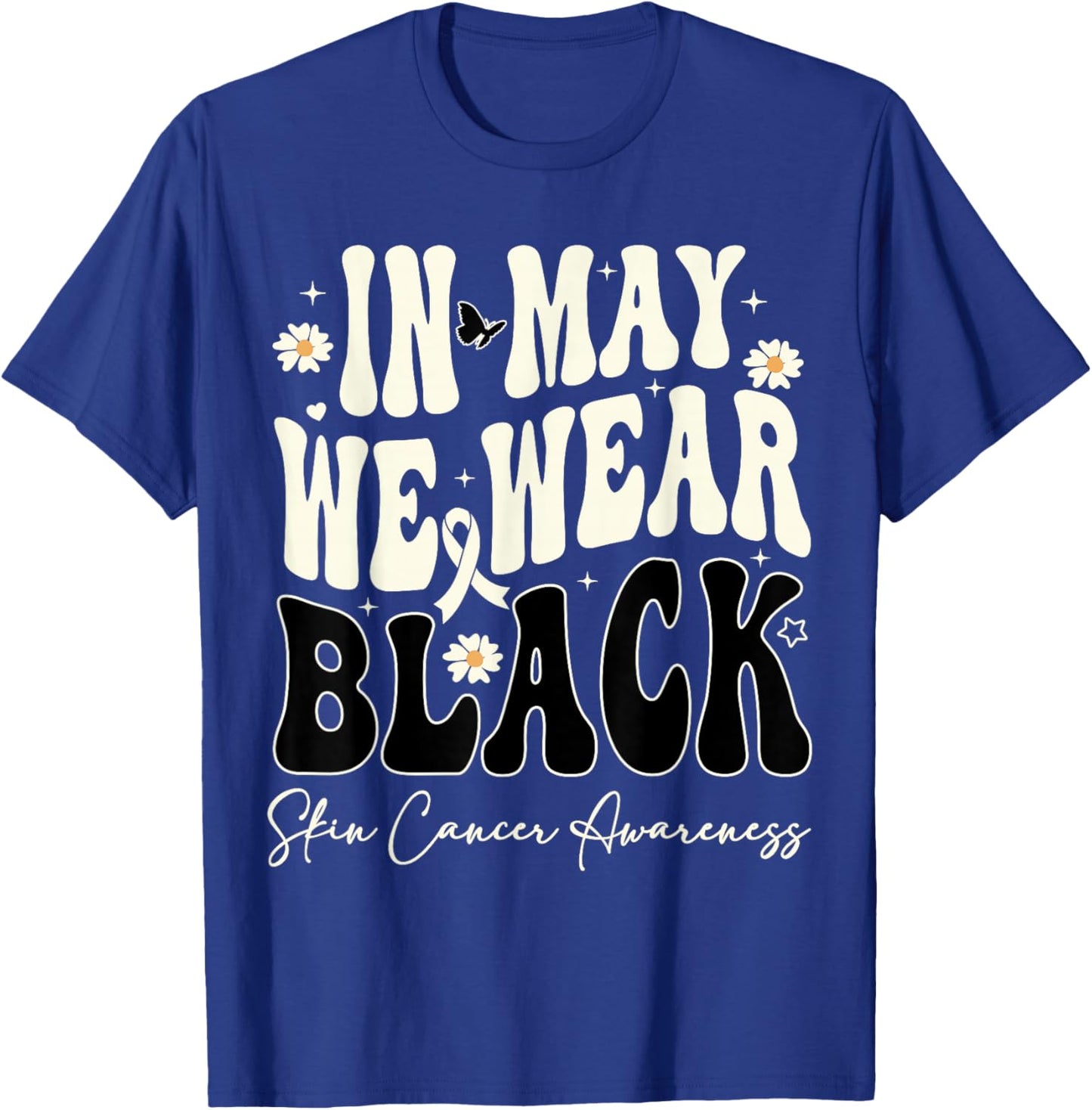 In May We Wear Black Skin Cancer Melanoma Awareness Retro T-Shirt - T-Shirt | Royal
