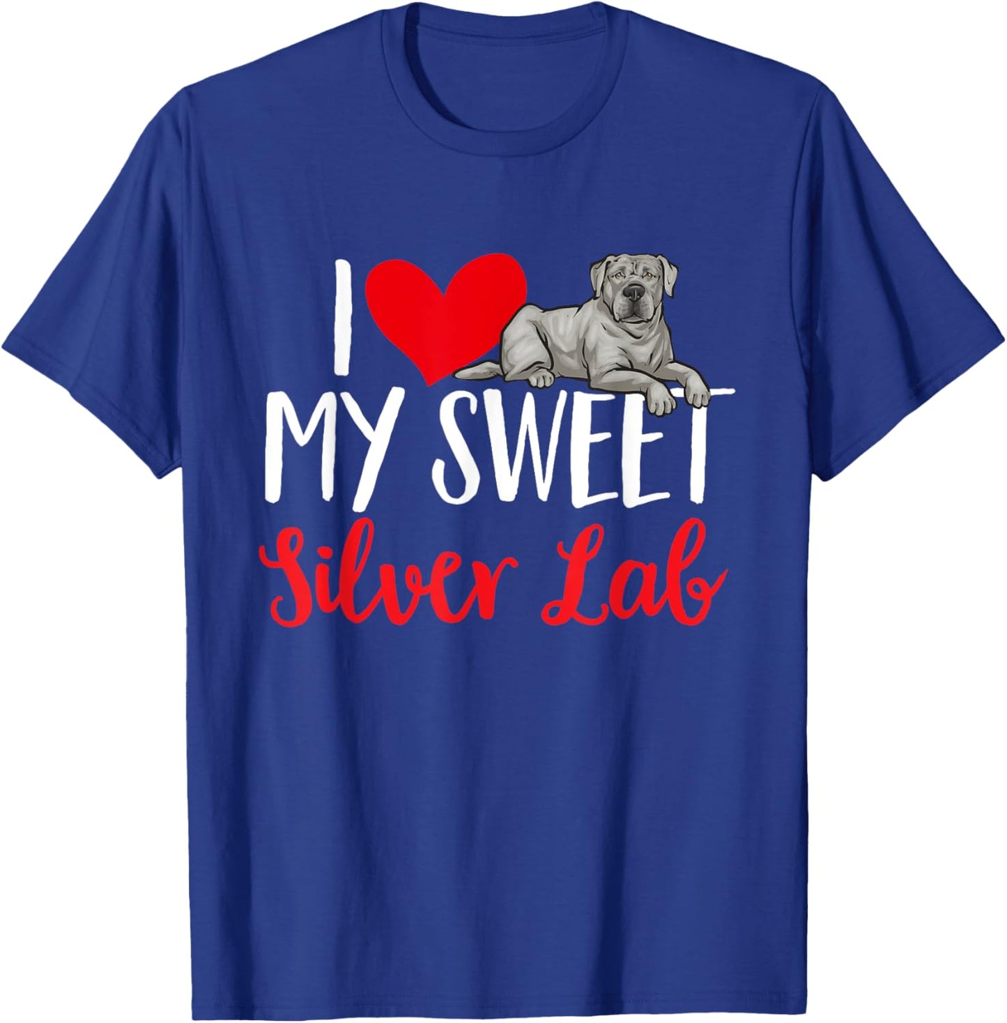 Silver Labrador Retriever I Love My Sweet Silver Lab T-Shirt - T-Shirt | Royal