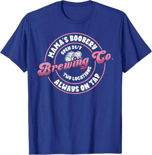 Funny Mama's Boobery Always On Tap Breastfeeding Mother Gift T-Shirt - T-Shirt | Royal