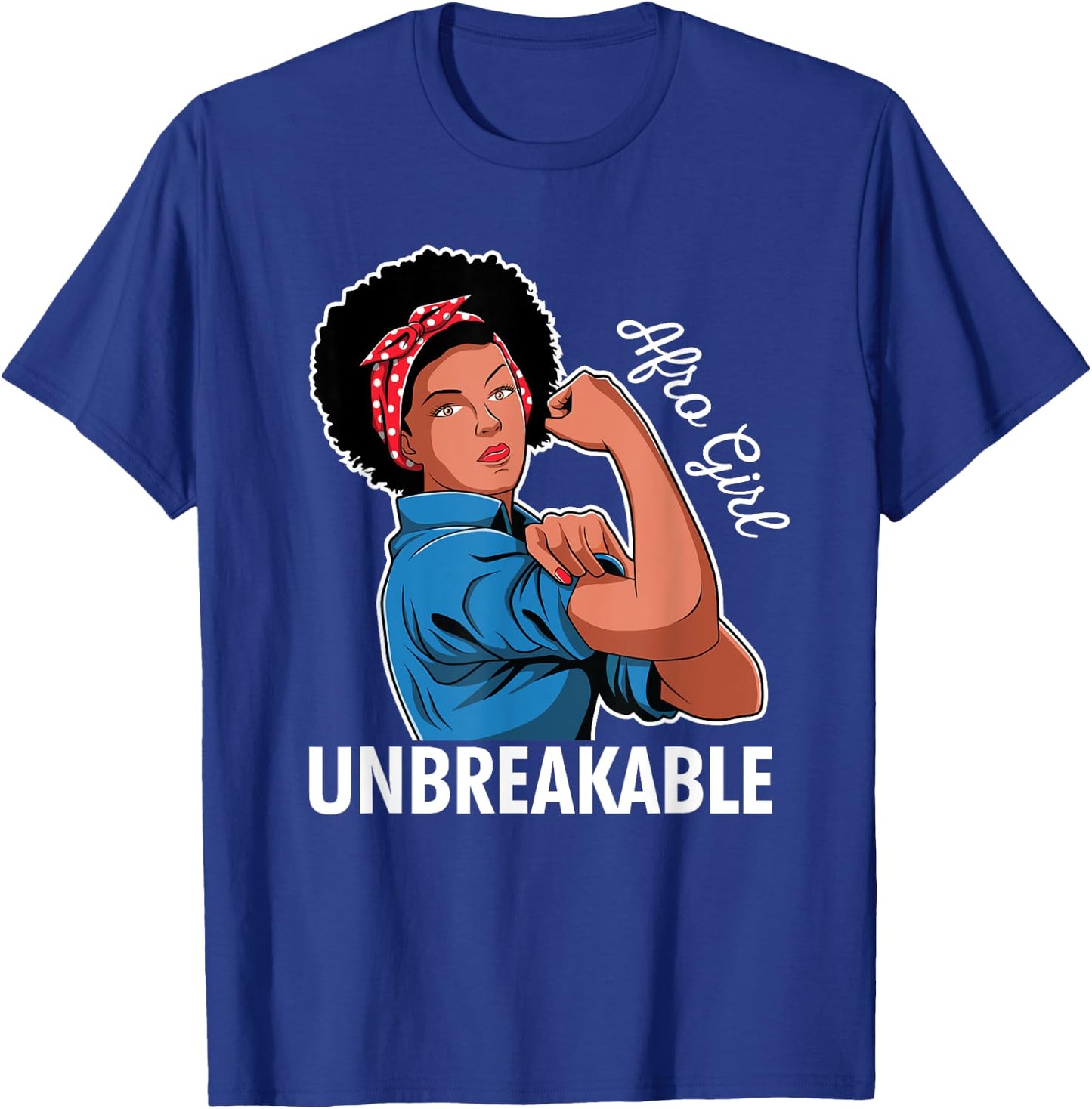 Rosie The Riveter Afro Girl Unbreakable Black Woman Gift T-Shirt - T-Shirt | Royal