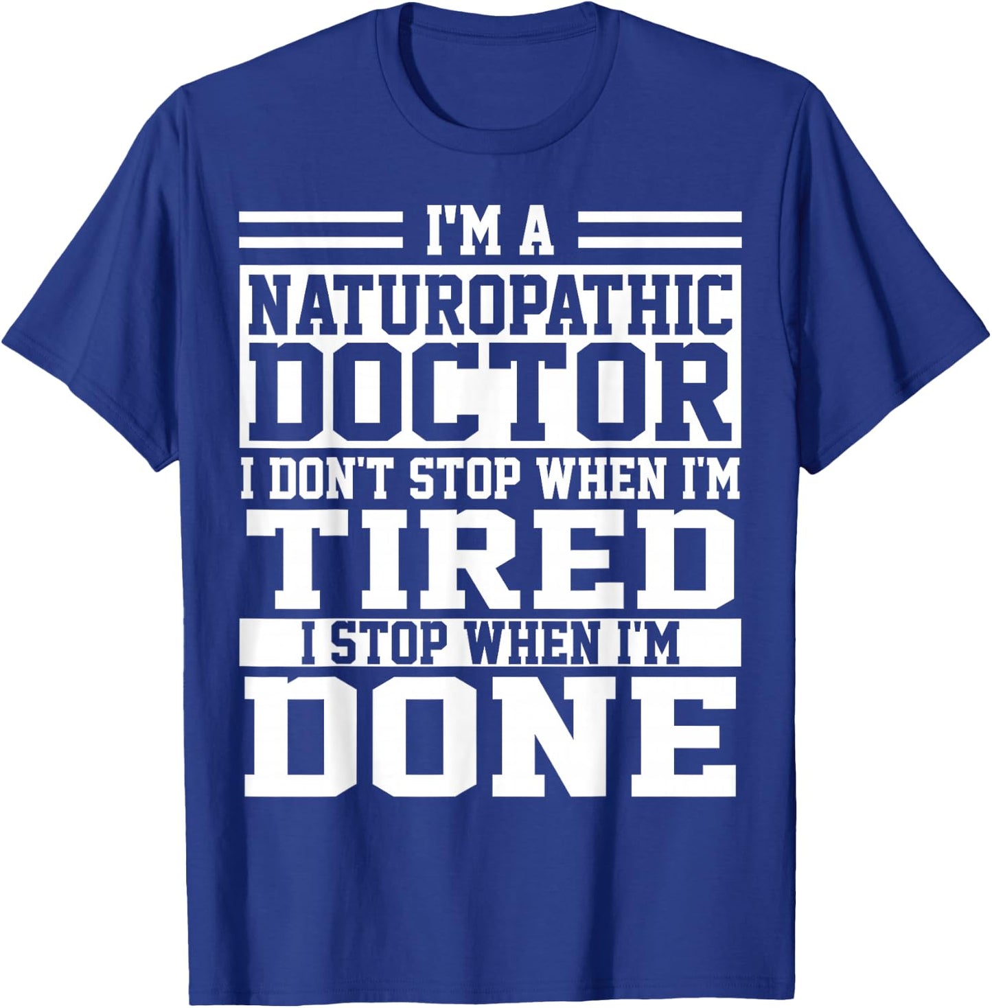 Naturopathic Doctor Apparel | Funny Doctors Design T-Shirt - T-Shirt | Royal