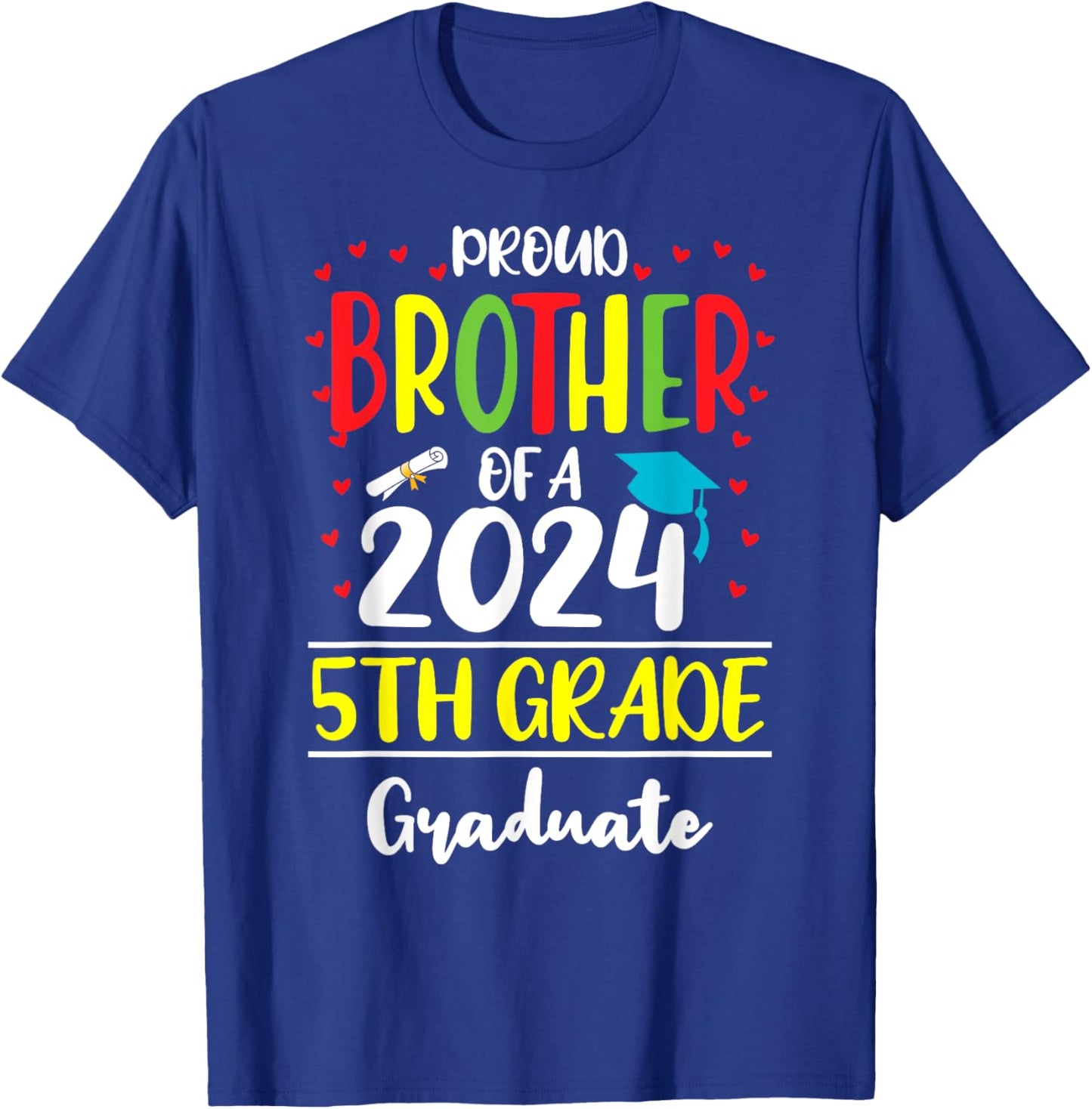 Funny Proud Brother of a Class of 2024 5th Grade Graduate T-Shirt - T-Shirt | Royal