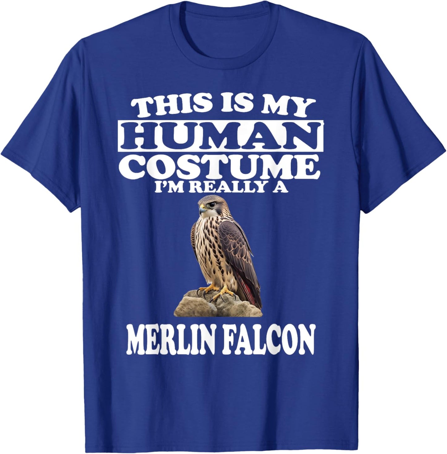 This is My Human Costume I'm Really A Merlin Falcon T-Shirt - T-Shirt | Royal
