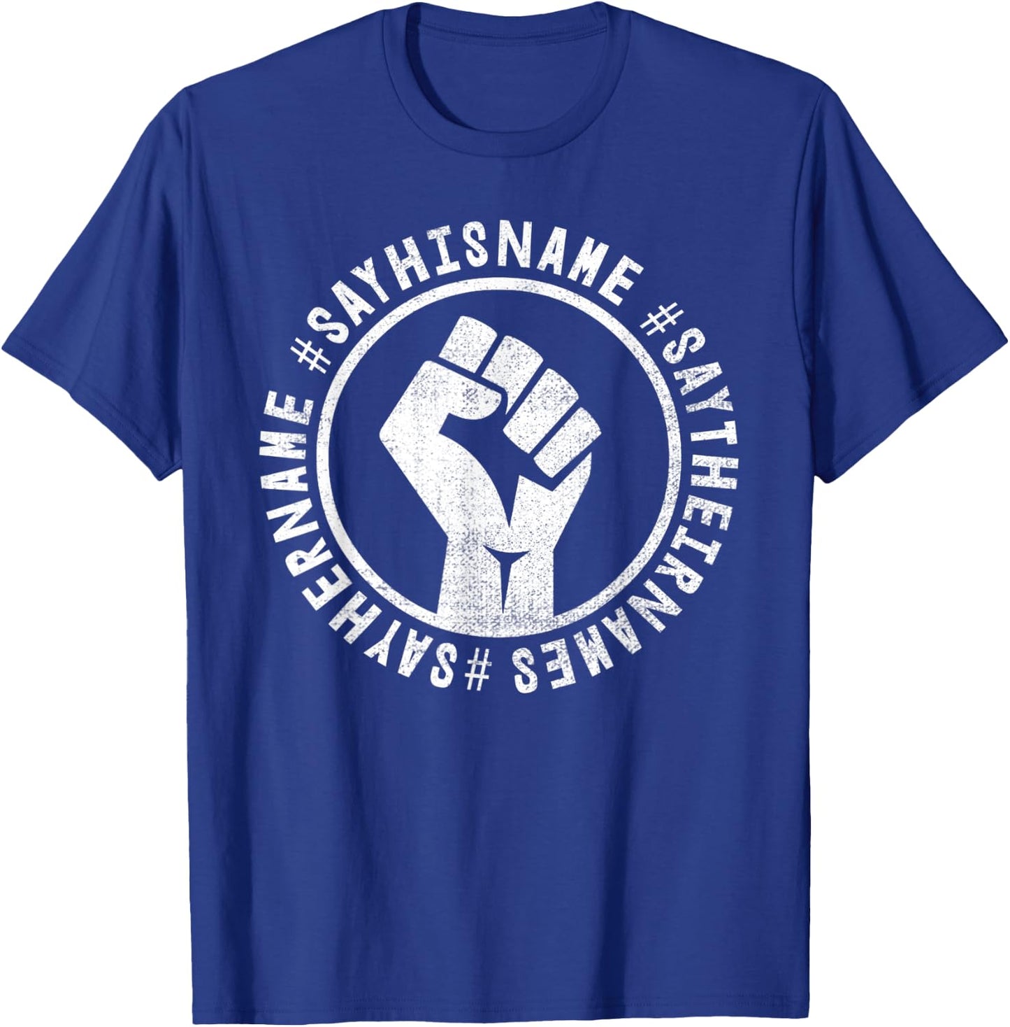 Black Lives Matter Shirt- Say Their Names #Saytheirnames T-Shirt - T-Shirt | Royal