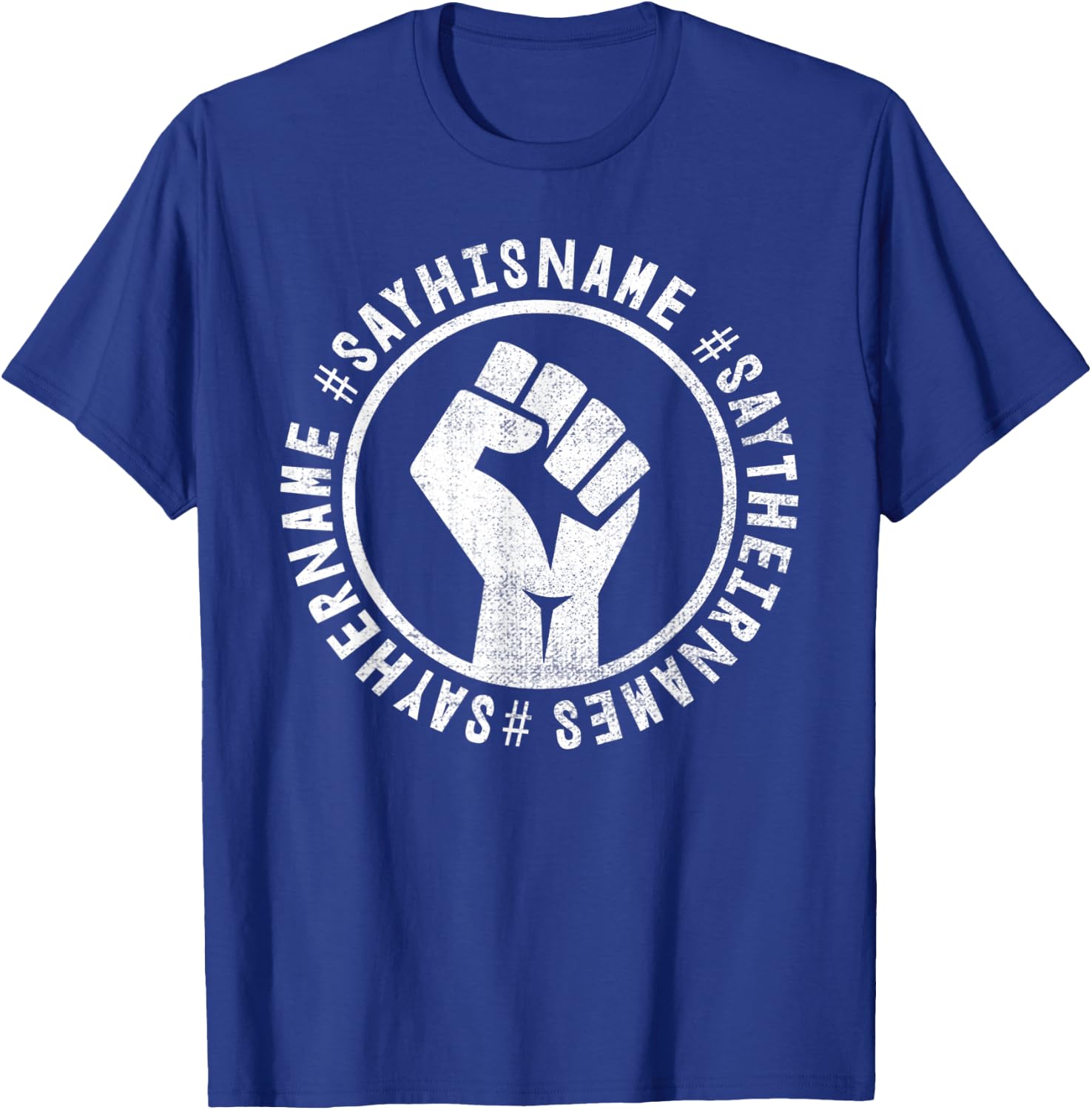 Black Lives Matter Shirt- Say Their Names #Saytheirnames T-Shirt - T-Shirt | Royal