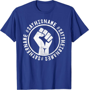 Black Lives Matter Shirt- Say Their Names #Saytheirnames T-Shirt - T-Shirt | Royal