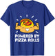 Powered By Pizza Rolls T-Shirt - T-Shirt | Royal