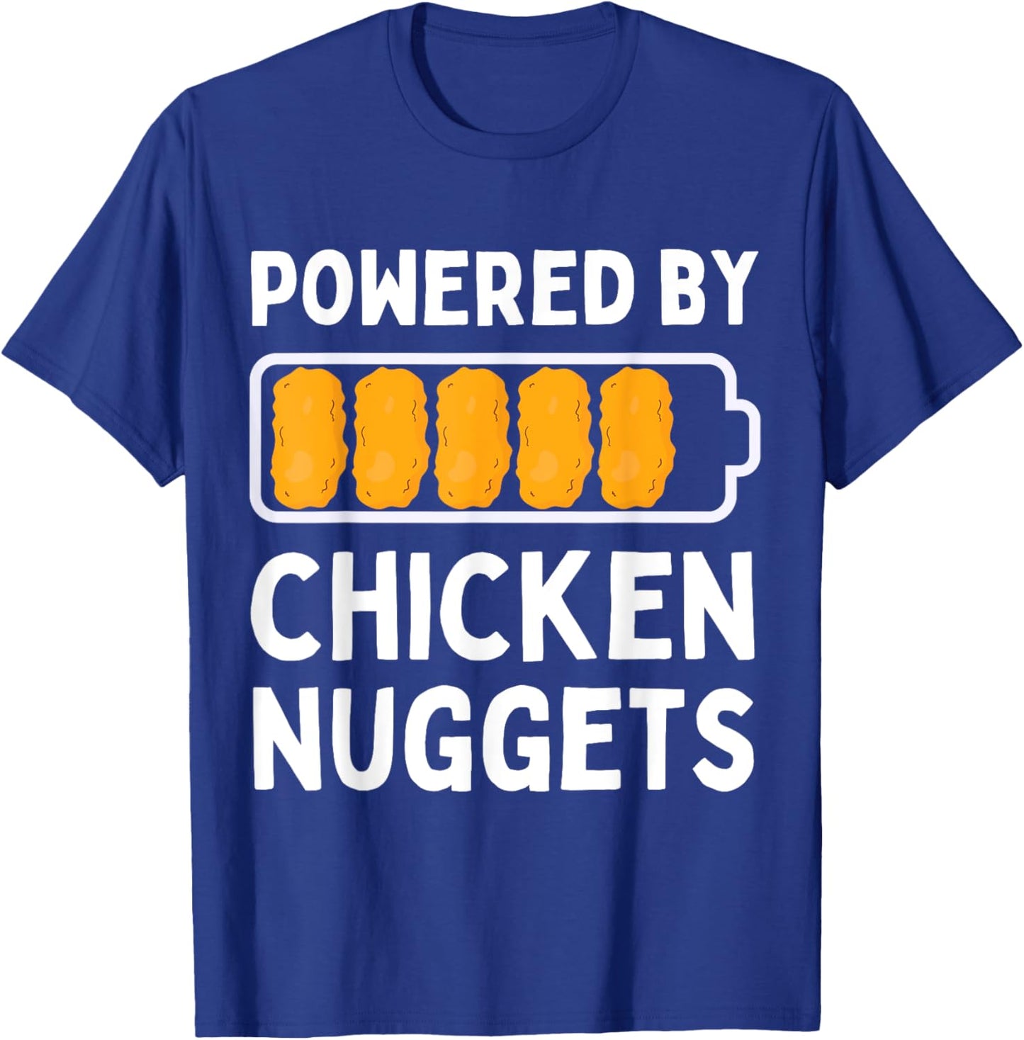 Powered by Chicken Nuggets Lover Funny Chicken Tenders T-Shirt - T-Shirt | Royal