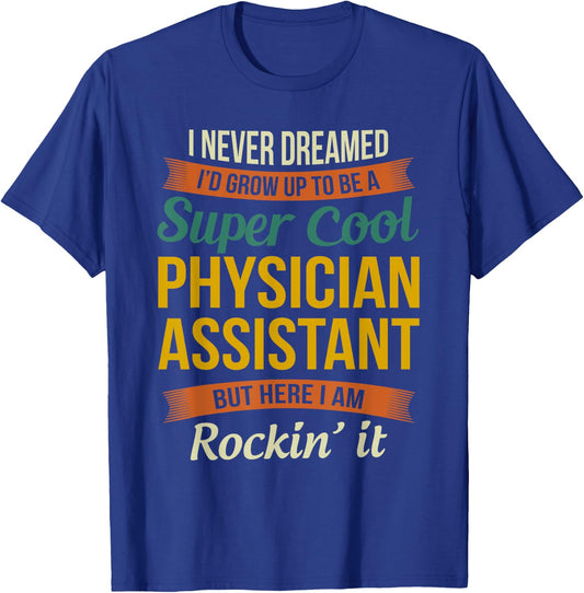 Physician Assistant Gifts - Funny Appreciation T-Shirt - T-Shirt | Royal
